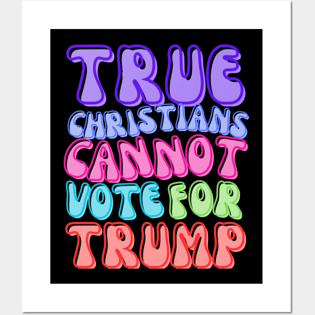 TRUE CHRISTIANS CANNOT! Wall Art by Doodle and Things